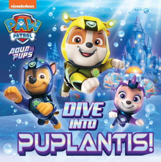 PAW Patrol Picture Book – Dive into Puplantis!-9780008615499