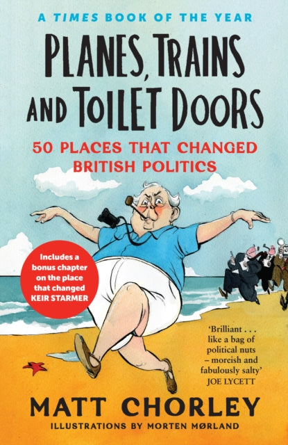 Planes, Trains and Toilet Doors : 50 Places That Changed British Politics-9780008622091