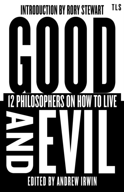 Good and Evil : 12 Philosophers on How to Live-9780008747190
