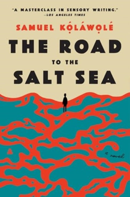 The Road to the Salt Sea : A Novel-9780063050860