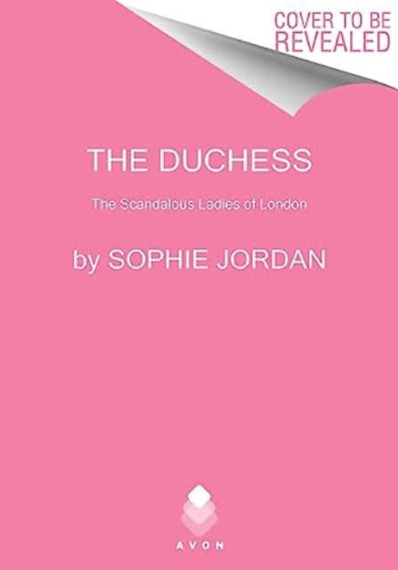 The Duchess : The Scandalous Ladies of London-9780063270749