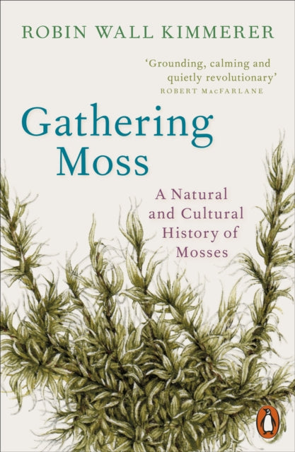 Gathering Moss : A Natural and Cultural History of Mosses-9780141997629