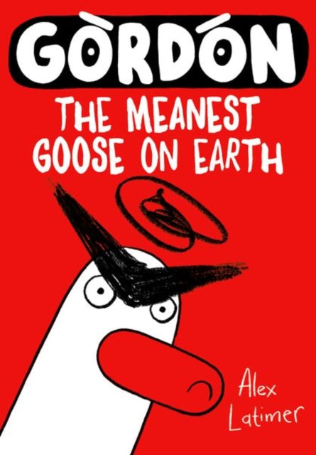 Gordon the Meanest Goose on Earth-9780192788658