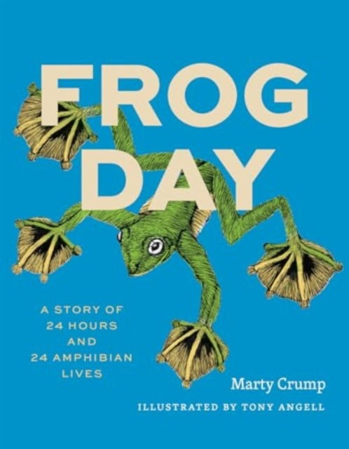 Frog Day : A Story of 24 Hours and 24 Amphibian Lives-9780226830209