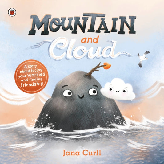 Mountain and Cloud : A story about facing your worries and finding friendship-9780241598269