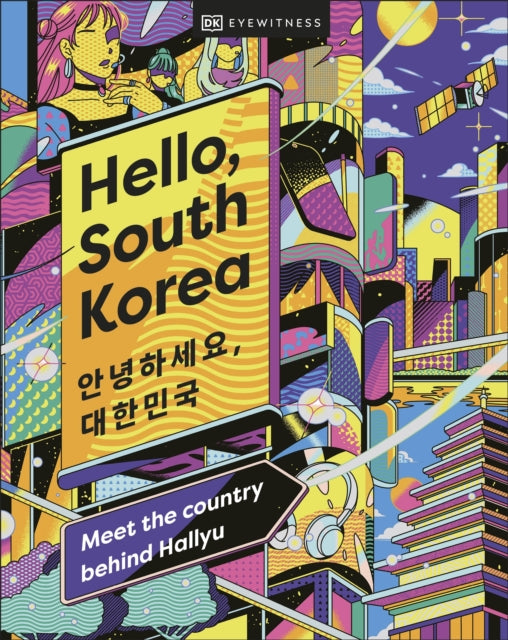 Hello, South Korea : Meet the Country Behind Hallyu-9780241617397