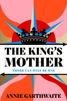 The King’s Mother by Annie Garthwaite