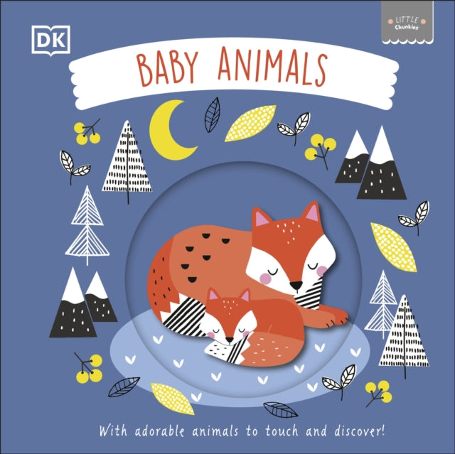 Little Chunkies: Baby Animals : With Adorable Animals to Touch and Discover!-9780241645970