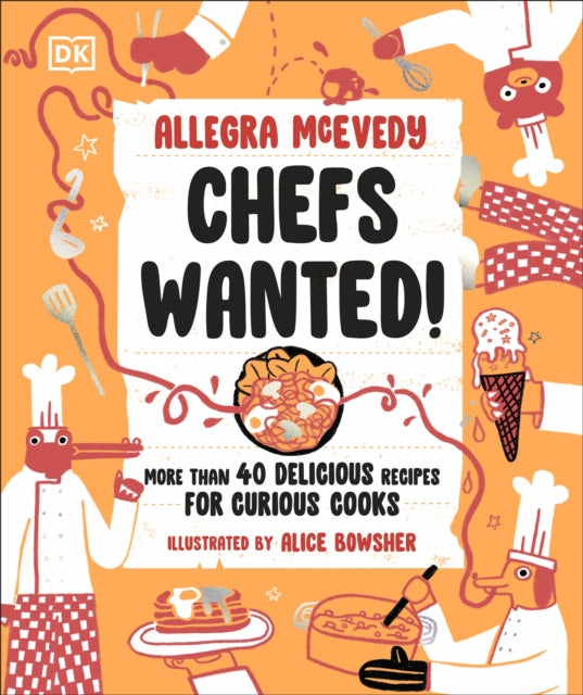 Chefs Wanted : More Than 40 Delicious Recipes for Curious Cooks-9780241656587