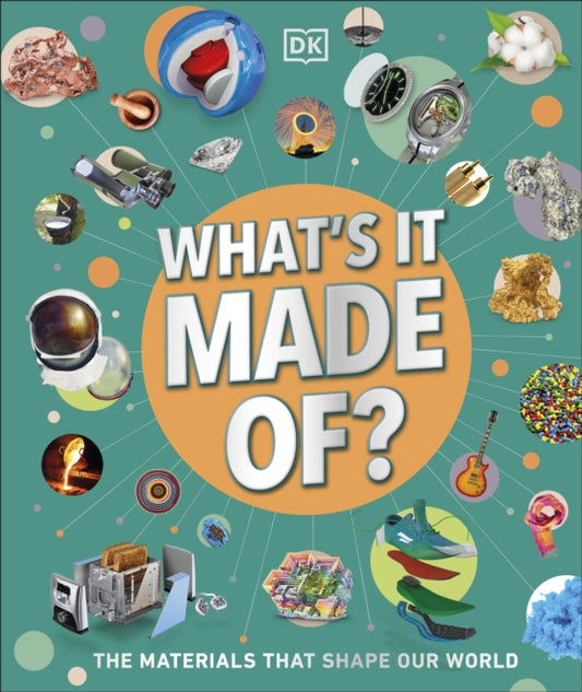 What's It Made Of? : Our Amazing Material World-9780241683156