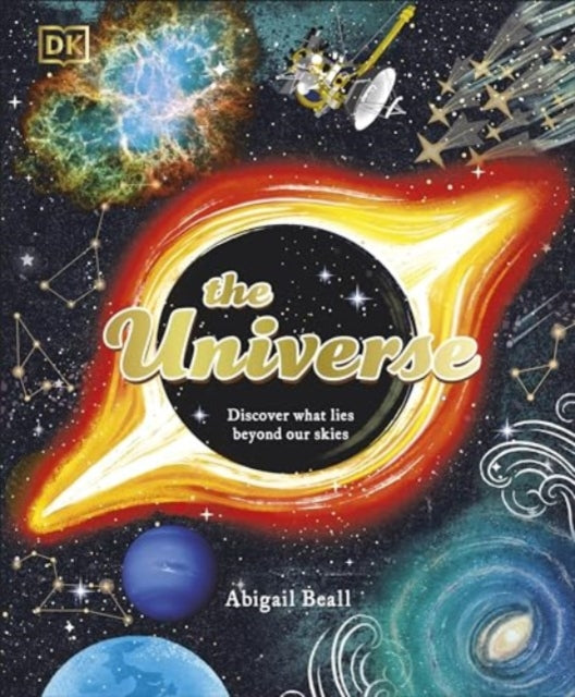 The Universe : Discover What Lies Beyond Our Skies-9780241686683