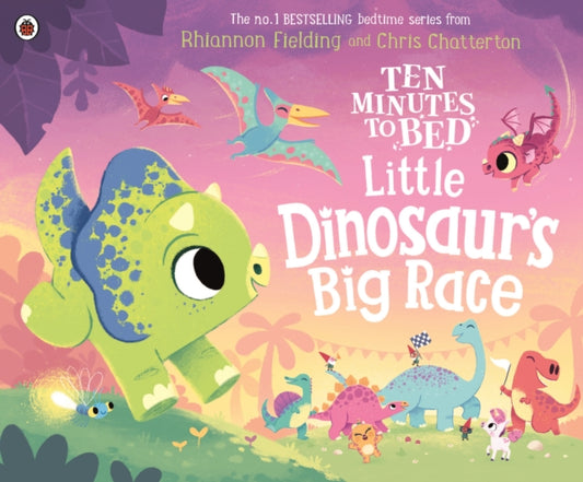 Ten Minutes to Bed: Little Dinosaur's Big Race-9780241720042