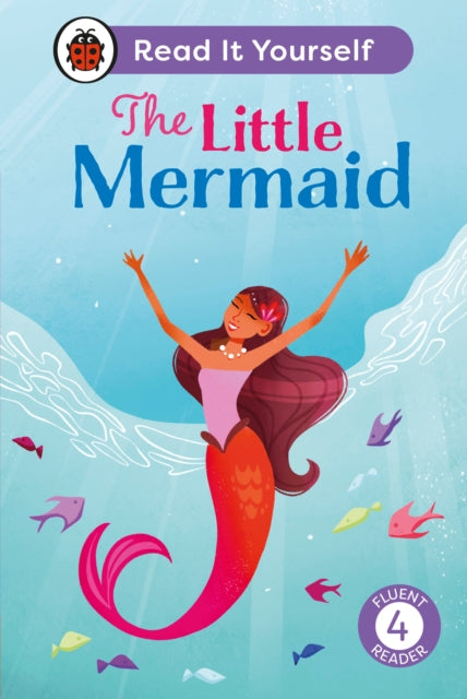 The Little Mermaid: Read It Yourself - Level 4 Fluent Reader-9780241739044