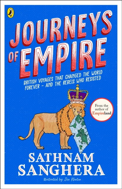 Journeys of Empire : British voyages that changed the world forever – and the rebels who resisted-9780241741412