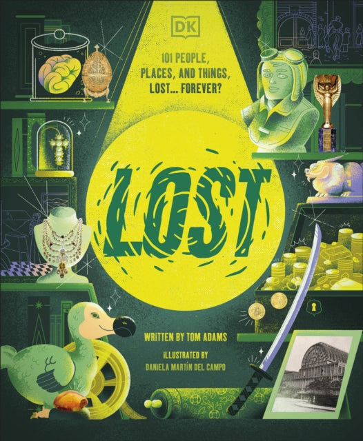 Lost : Stories of People, Places, and Things Lost Throughout History-9780241763377