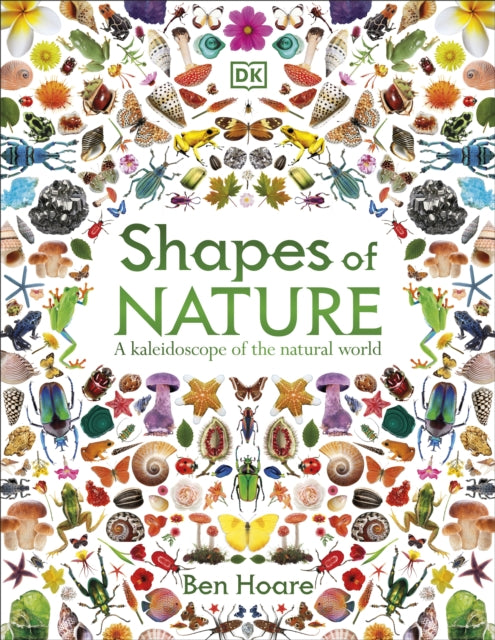 Shapes of Nature : A Kaleidoscope of the Natural World-9780241772256
