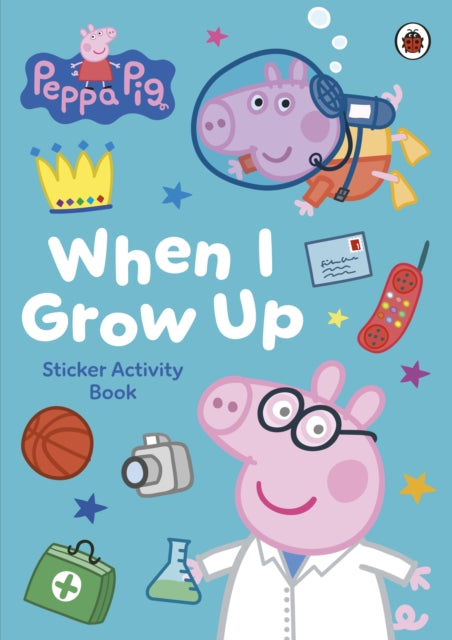 Peppa Pig: When I Grow Up Sticker Activity Book-9780241782293
