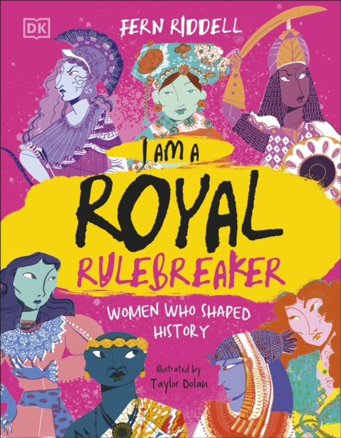I Am a Royal Rulebreaker : Women Who Shaped History-9780241789858