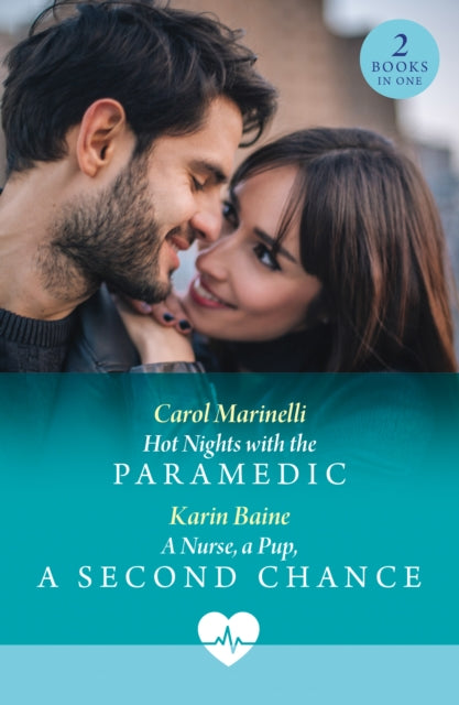 Hot Nights With The Paramedic / A Nurse, A Pup, A Second Chance : Hot Nights with the Paramedic / a Nurse, a Pup, a Second Chance-9780263325270