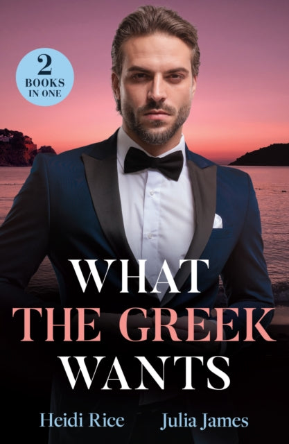 What The Greek Wants : Greek's Kidnapped Princess (Claimed by a Greek) / Dimistrios's Bought Mistress-9780263344875