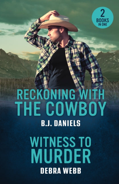Reckoning With The Cowboy / Witness To Murder : Reckoning with the Cowboy (Dry Gulch, Montana) / Witness to Murder (Colby Agency: the Next Generation)-9780263397307