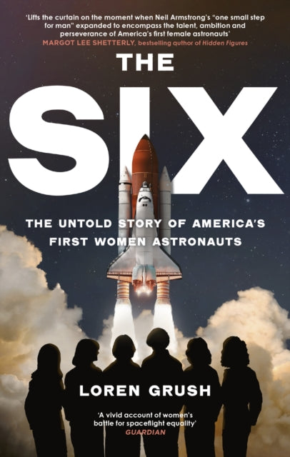 The Six : The Untold Story of America's First Women in Space-9780349015200