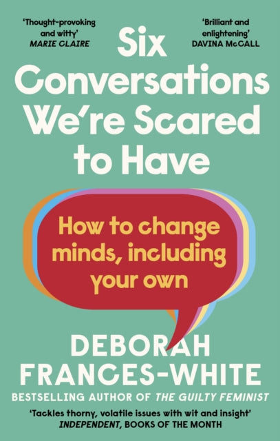 Six Conversations We're Scared to Have : How to change minds, including your own - 'The book we need right now' (David Tennant)-9780349015842