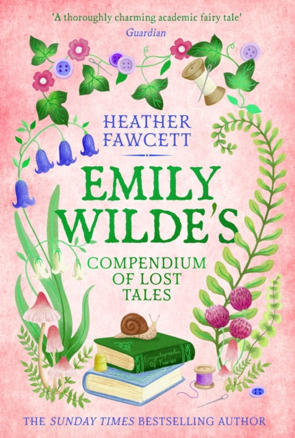 Emily Wilde's Compendium of Lost Tales : the enchanting and romantic magical academia phenomenon!-9780356519197