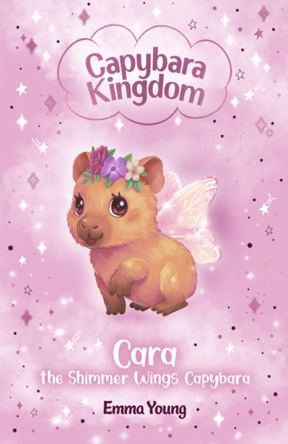 Capybara Kingdom: Cara the Shimmer Wings Capybara-9780702346101