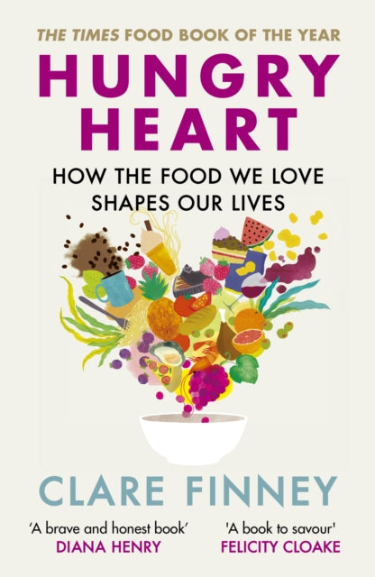 Hungry Heart : How the food we love shapes our lives: The Times Food Book of the Year-9780711266773