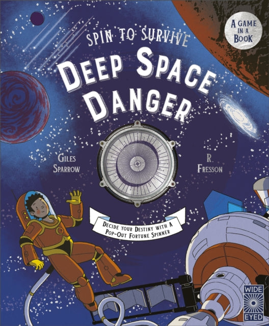 Spin to Survive: Deep Space Danger : Decide Your Destiny with a Pop-Out Fortune Spinner! Volume 4-9780711287761