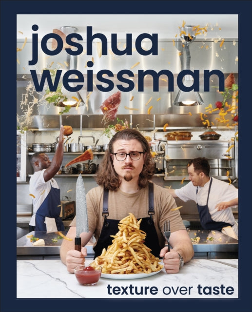 Joshua Weissman: Texture Over Taste-9780744063509