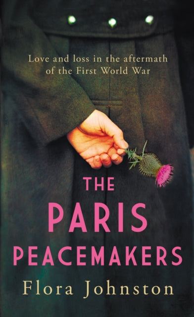 The Paris Peacemakers : The powerful tale of love and loss in the aftermath of World War One-9780749031220