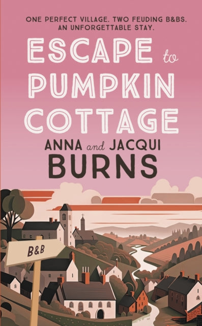 Escape to Pumpkin Cottage : A feel-good read about romance and rivalry-9780749031954