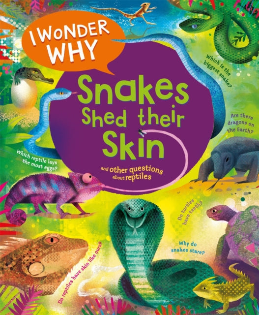 I Wonder Why Snakes Shed Their Skin-9780753448861