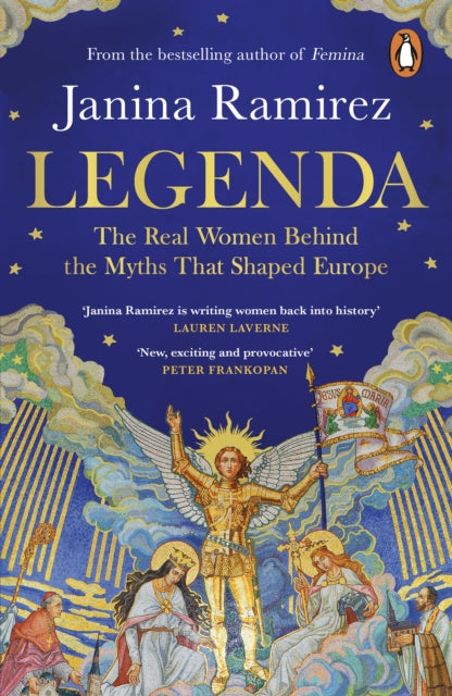 Legenda : The Real Women Behind the Myths That Shaped Europe-9780753560433