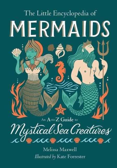 The Little Encyclopedia of Mermaids : An A-to-Z Guide to Mystical Sea Creatures-9780762486434