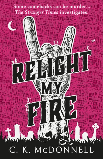 Relight My Fire : (The Stranger Times 4)-9780857505354