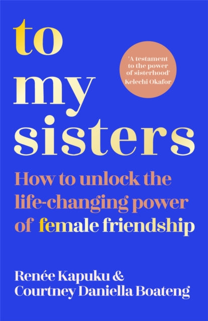 To My Sisters : How to Unlock the Life-Changing Power of Female Friendship-9781035005741