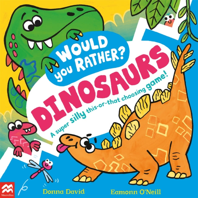 Would You Rather? Dinosaurs! : A super silly this-or-that choosing game!-9781035005789