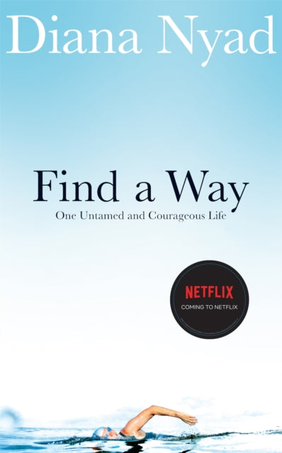 Find a Way : One Untamed and Courageous Life-9781035007158