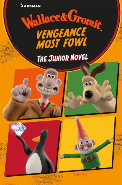 Wallace & Gromit Vengeance Most Fowl: The Junior Novel-9781035023226