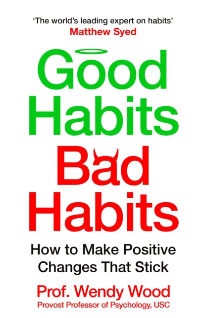 Good Habits, Bad Habits : How to Make Positive Changes That Stick-9781035042135