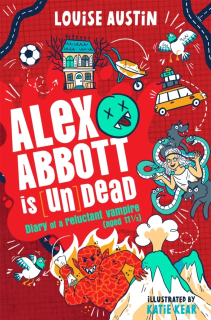 Alex Abbott is Undead : Diary of a reluctant vampire aged 11 ½-9781035065752