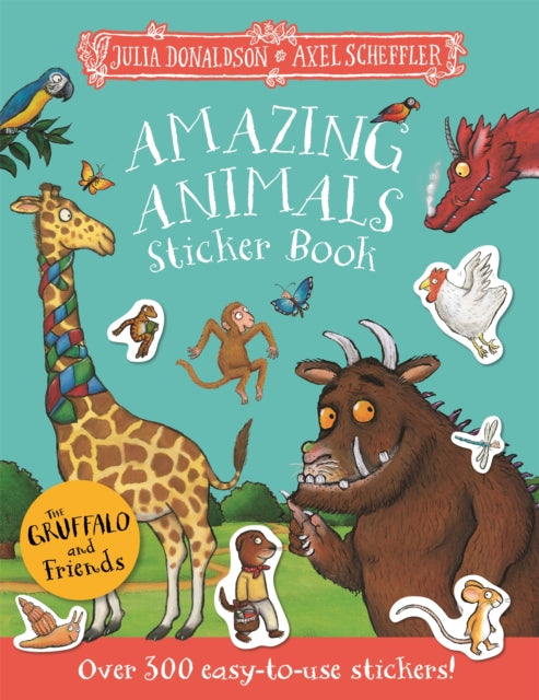 The Gruffalo and Friends: Amazing Animals Sticker Book : Over 300 easy-to-use stickers!-9781035082186