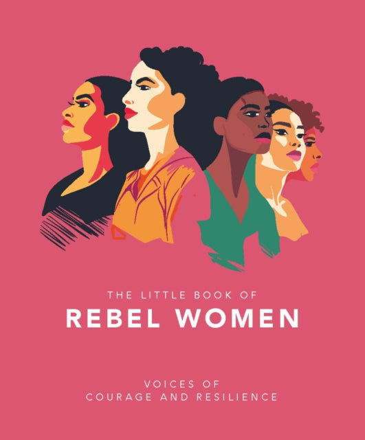 The Little Book of Rebel Women : Voices of courage and resilience-9781035422371