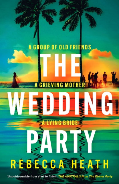 The Wedding Party : An addictive psychological thriller full of twists and turns set on a sweltering Australian beach-9781035913121