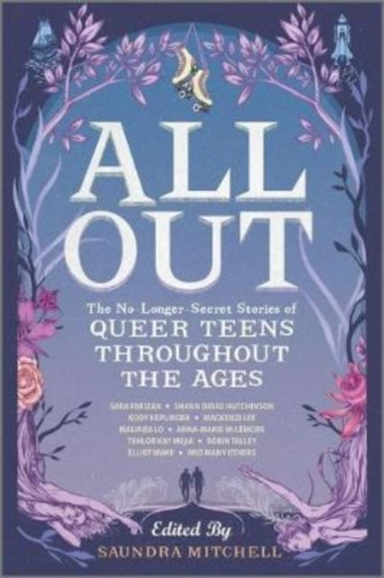 All Out: The No-Longer-Secret Stories of Queer Teens throughout the Ages-9781335146816