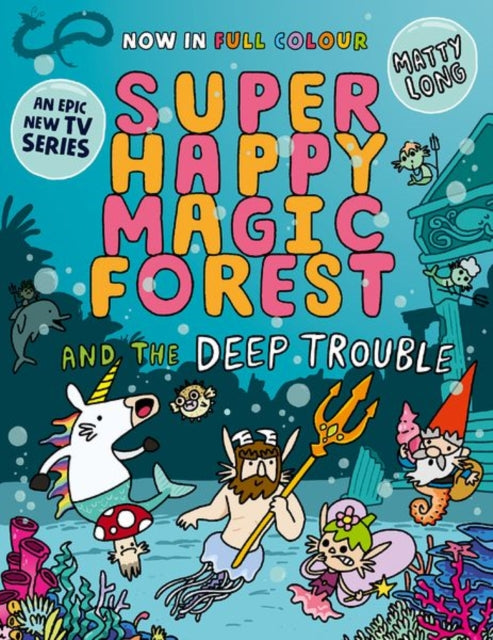 Super Happy Magic Forest and the Deep Trouble : NOW IN COLOUR!-9781382054553