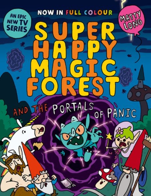 Super Happy Magic Forest and the Portals of Panic : NOW IN COLOUR!-9781382054645